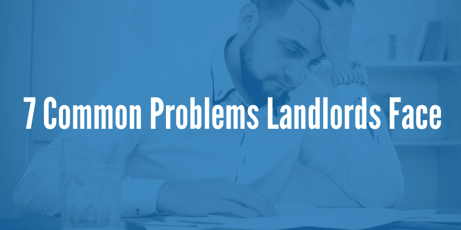 7 Common Problems Landlords Face