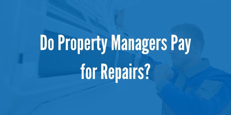 Do Property Managers Pay for Repairs in Washington