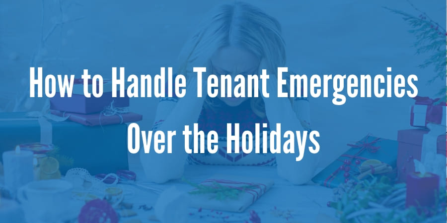 How to Handle Tenant Emergencies Over the Holidays