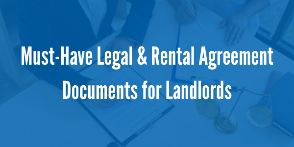 Must-Have Legal & Rental Agreement Documents for Landlords | Powell Property Management
