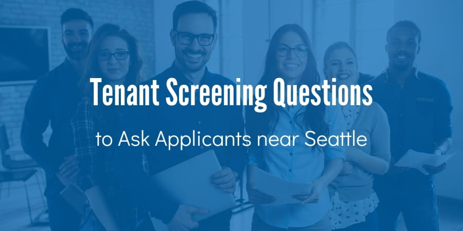 Tenant Acquisition Questions to Ask Applicants near Seattle
