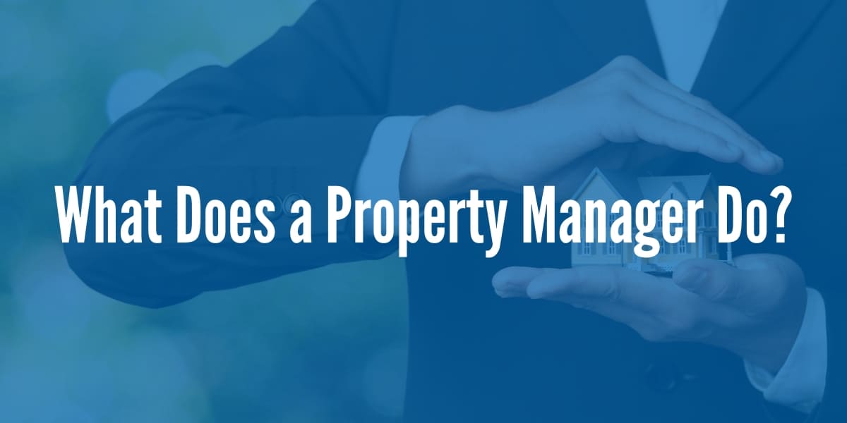 What Does a Property Manager Do?