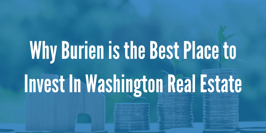 Why Burien is the Best Place to Invest In Washington Real Estate (1)