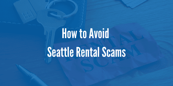 How to Avoid Seattle Rental Scams