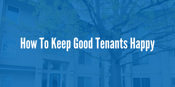 How to Keep Good Tenants Happy