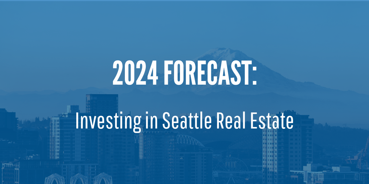 Forecast: The Seattle Area Real Estate Market in 2024?