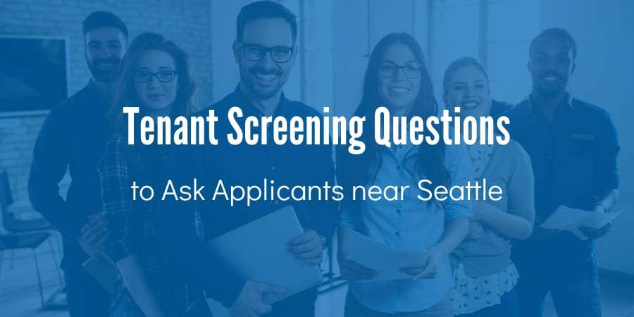 23 Tenant Screening Questions to Ask Applicants near Seattle