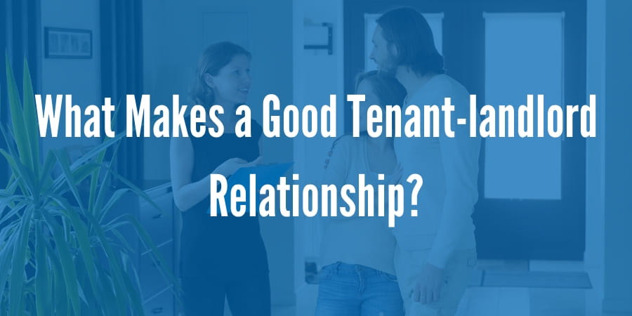 What Makes a Good Tenant-landlord Relationship?