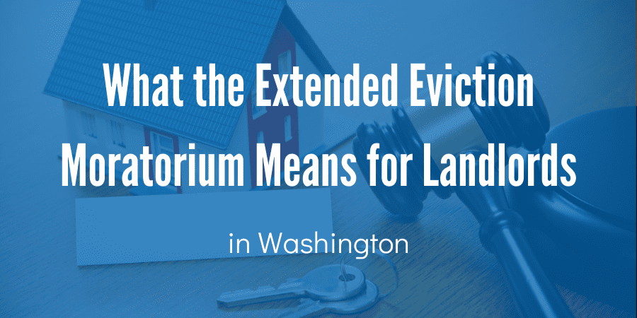 What the Extended Eviction Moratorium Means for Landlords in WA