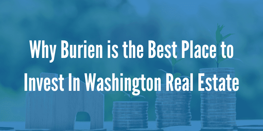 Why Burien is the Best Place to Invest in Washington Real Estate