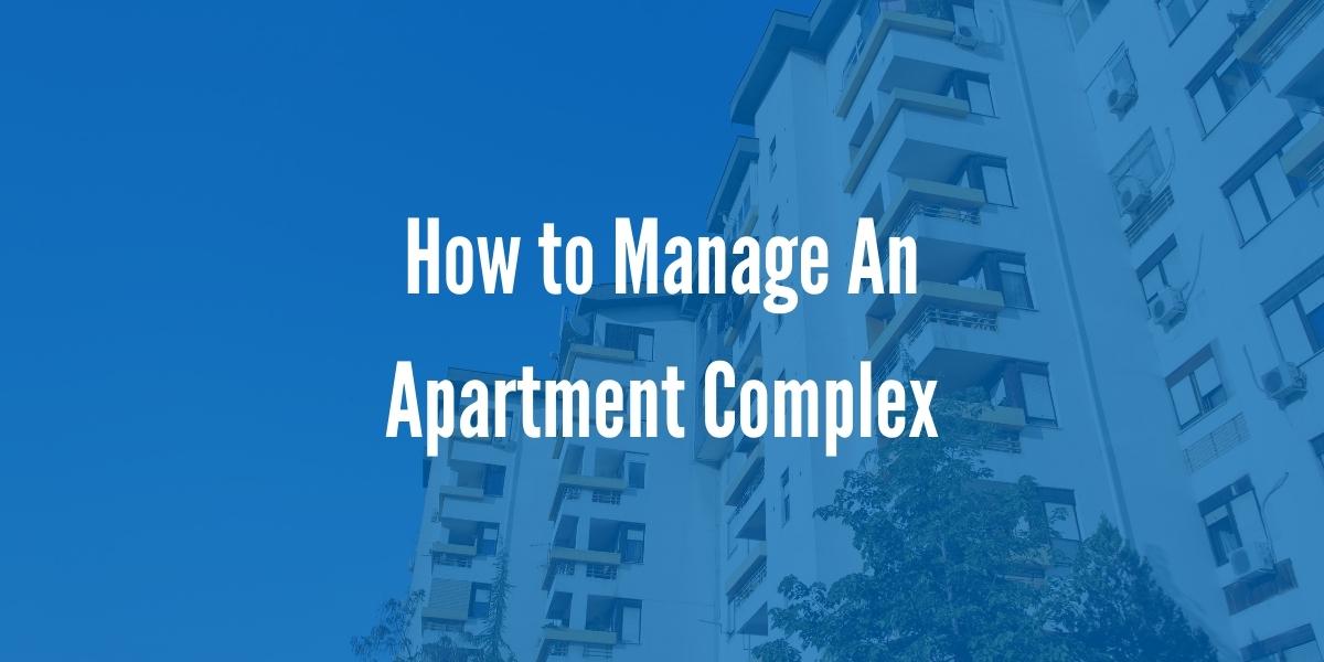 How to Manage An Apartment Complex