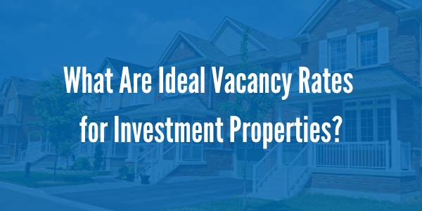 What Are Ideal Vacancy Rates for Investment Properties? | Des Moines