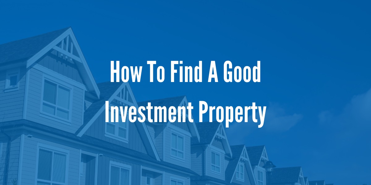 How To Find A Good Investment Property